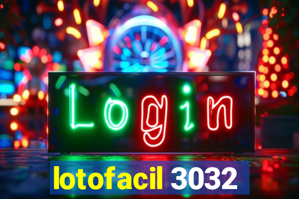 lotofacil 3032